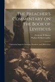 The Preacher's Commentary on the Book of Leviticus: Containing Suggestive Readings, Homiletics [and] Illustrations