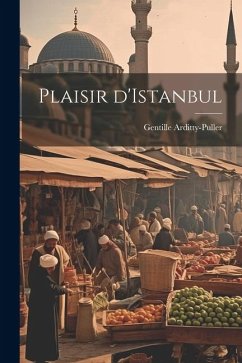 Plaisir d'Istanbul - Gentille, Arditty-Puller