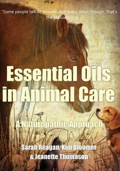 Essential Oils in Animal Care: A Naturopathic Approach - Reagan, Sarah; Bloomer, Kim; Thomason, Jeanette