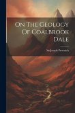 On The Geology Of Coalbrook Dale