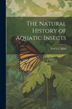 The Natural History of Aquatic Insects - Miall