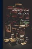 Anatomical Memoirs; Volume 1