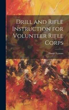 Drill and Rifle Instruction for Volunteer Rifle Corps - Lysons, Daniel