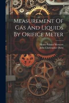 Measurement Of Gas And Liquids By Orifice Meter - Westcott, Henry Palmer