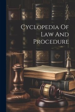 Cyclopedia Of Law And Procedure - Anonymous