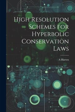 High Resolution Schemes for Hyperbolic Conservation Laws - Harten, A.