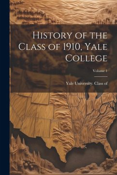 Cover History of the Class of 1910, Yale College; Volume 1