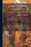 Family Support for Families of Children With Disabilities: Hearing Before the Subcommittee on Disability Policy of the Committee on Labor and Human Re