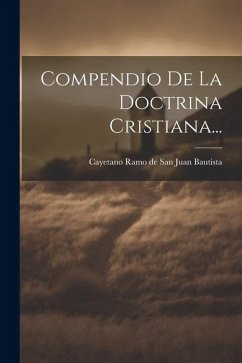 Compendio De La Doctrina Cristiana...