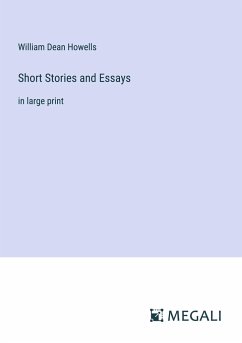 Short Stories and Essays - Howells, William Dean