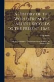A History of the World From the Earliest Records to the Present Time: From the Triumvirate of Tiberius Gracchus to the Fall of the Roman Empire