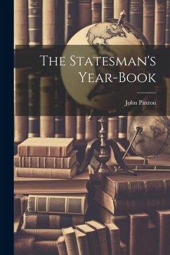 The Statesman's Year-book - Paxton, John