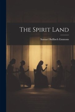 The Spirit Land - Emmons, Samuel Bulfinch