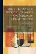 The Influence of Tropical Climates On... - Bild 1