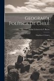 Geografía Política De Chile: Magallanes Á Linares