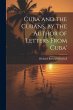Cuba and the Cubans, by the Author of... - Bild 1