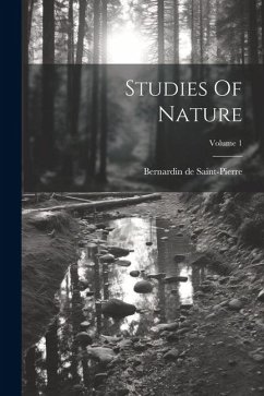 Studies Of Nature; Volume 1 - Saint-Pierre, Bernardin De