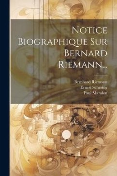 Notice Biographique Sur Bernard Riemann... - Schering, Ernest; Mansion, Paul; Riemann, Bernhard