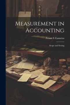 Measurement in Accounting: Scope and Setting - Zannetos, Zenon S.