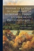 Histoire De La Ville De Carentan Et De Ses Notables D'après Les Monuments Paléographiques...