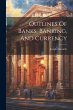 Outlines Of Banks, Banking, And Currency - Bild 1