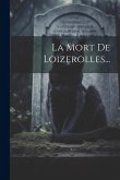 La Mort De Loizerolles...