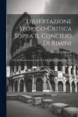 Dissertazione Storico-critica Sopra Il Concilio Di Rimini: Con Un Ragionamento Sopra I Frammenti Attribuiti A S. Ilario