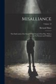 Misalliance: The Dark Lady of the Sonnets, and Fanny's First Play. With a Treatise On Parents and Children; Volume 12