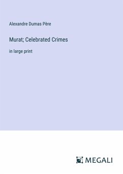 Murat; Celebrated Crimes - Dumas Père, Alexandre