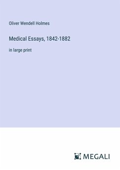 Medical Essays, 1842-1882 - Holmes, Oliver Wendell