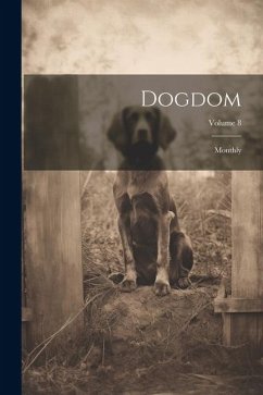 Dogdom: Monthly; Volume 8 - Anonymous