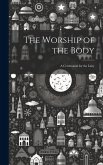 The Worship of the Body: A Ceremonial for the Laity