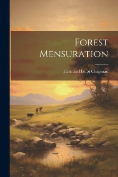 Forest Mensuration - Chapman, Herman Haupt