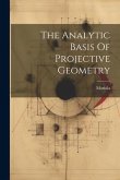 The Analytic Basis Of Projective Geometry