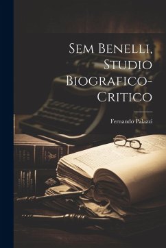 Sem Benelli, studio biografico-critico Cover Sem Benelli, studio biografico-critico