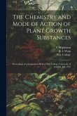 The Chemistry and Mode of Action of Plant Growth Substances; Proceedings of a Symposium Held at Wye College, University of London, July 1955