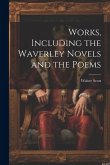Works, Including the Waverley Novels and the Poems