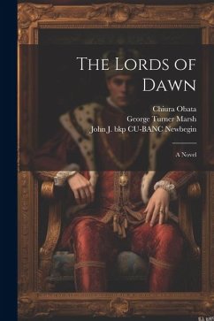 The Lords of Dawn; a Novel - Marsh, George Turner; Temple, Ronald; Cu-Banc, Taylor &. Taylor Bkp