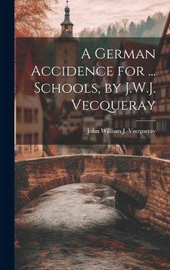 A German Accidence for ... Schools, by J.W.J. Vecqueray - Vecqueray, John William J.