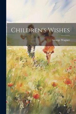 Children's Wishes - Wagner, George