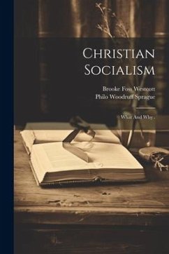 Christian Socialism: What And Why . - Sprague, Philo Woodruff