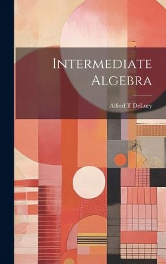 Intermediate Algebra - Delury, Alfred T.
