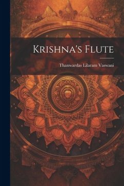 Krishna's Flute - Vaswani, Thanwardas Lilaram