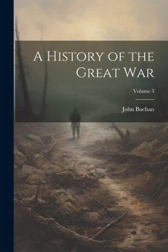 A History of the Great war; Volume 3 - Buchan, John