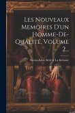 Les Nouveaux Memoires D'un Homme-de-qualité, Volume 2...