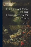 The Human Body At The Resurrection Of The Dead