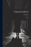 Timadores!: Novela