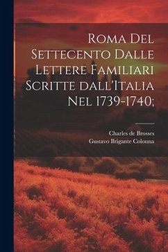 Cover Roma del settecento dalle lettere familiari scritte dall'Italia nel 1739-1740;