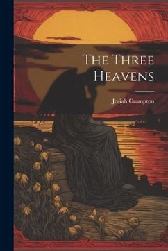 The Three Heavens - Crampton, Josiah