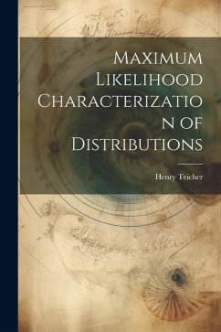 Maximum Likelihood Characterization of Distributions - Teicher, Henry